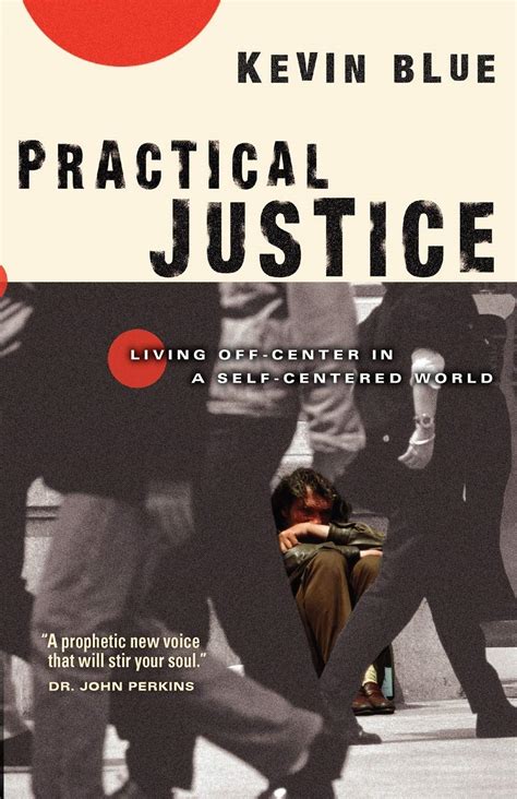 Practical Justice Living Off-Center in a Self-Centered World Kindle Editon