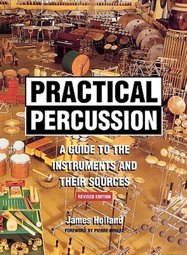 Practical Percussion: A Guide to the Instruments and Their Sources Reader