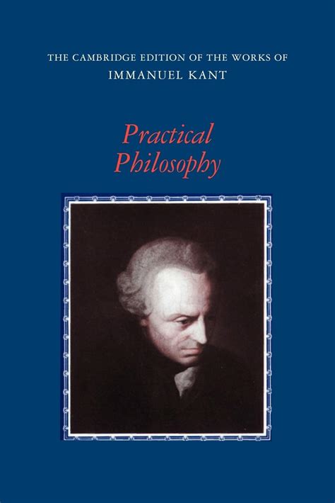 Practical Philosophy The Cambridge Edition of the Works of Immanuel Kant Doc