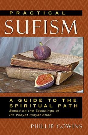 Practical Sufism: A Guide to the Spiritual Path Based on the Teachings of Pir Vilayat Inayat Khan Reader