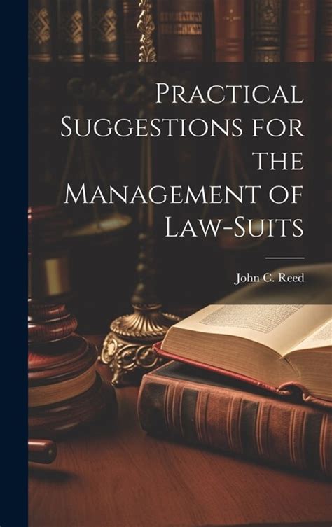 Practical Suggestions for the Management of Law-Suits and Conduct of Litigation Both in and Out of Court Classic Reprint Kindle Editon