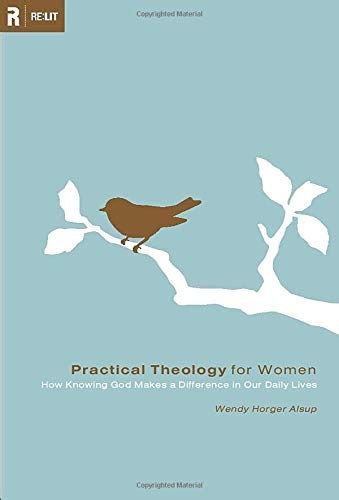 Practical Theology for Women: How Knowing God Makes a Difference in Our Daily Lives (Re: Lit Books) Kindle Editon