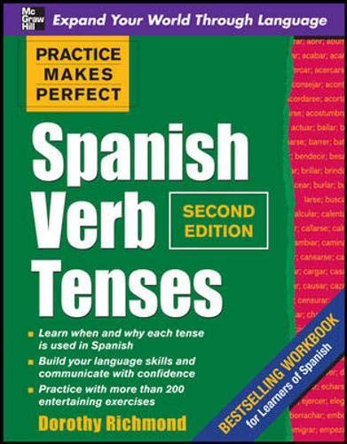 Practice Makes Perfect Spanish Verb Tenses Second Edition Practice Makes Perfect Series Reader