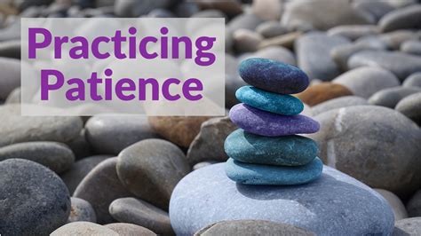 Practice Patience: