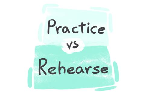 Practice and Rehearse: