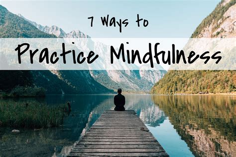 Practice mindfulness.