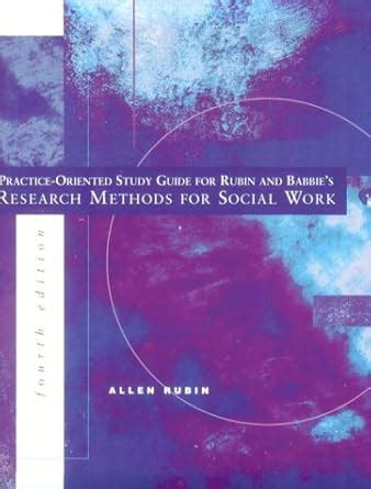 Practice-Oriented Study Guide for Rubin Babbie s Research Methods for Social Work Epub