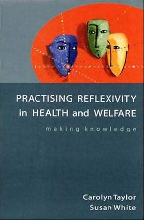 Practicing Reflexivity in Health and Welfare Making Knowledge Doc