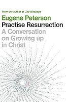 Practise Resurrection A Conversation on Growing Up in Christ Kindle Editon