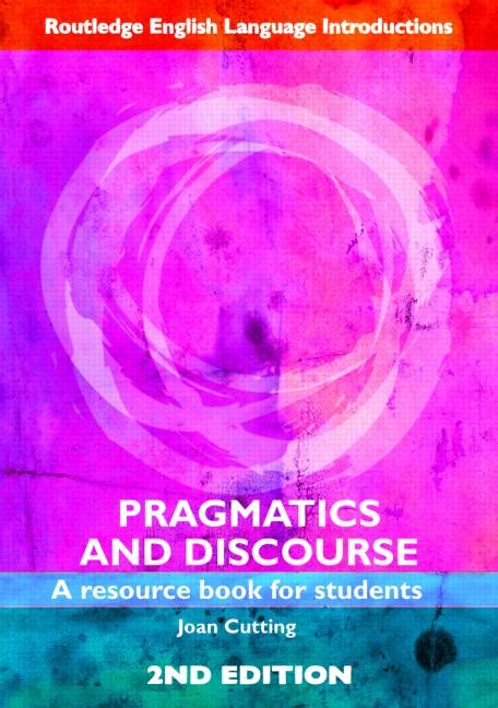 Pragmatics.and.Discourse.A.Resource.Book.for.Students Ebook Kindle Editon