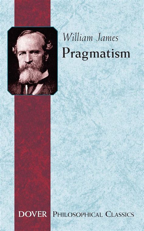 Pragmatism Philosophical Classics Reader