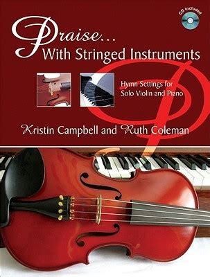 Praise With Stringed Instruments Hymn Settings for Solo Violin and Piano Epub