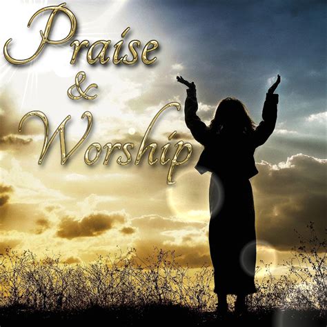 Praise and Worship: