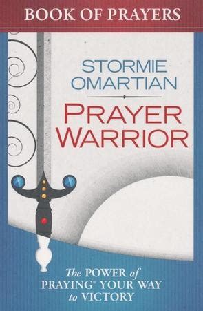 Prayer Warrior Book of Prayers The Power of Praying Your Way to Victory Reader