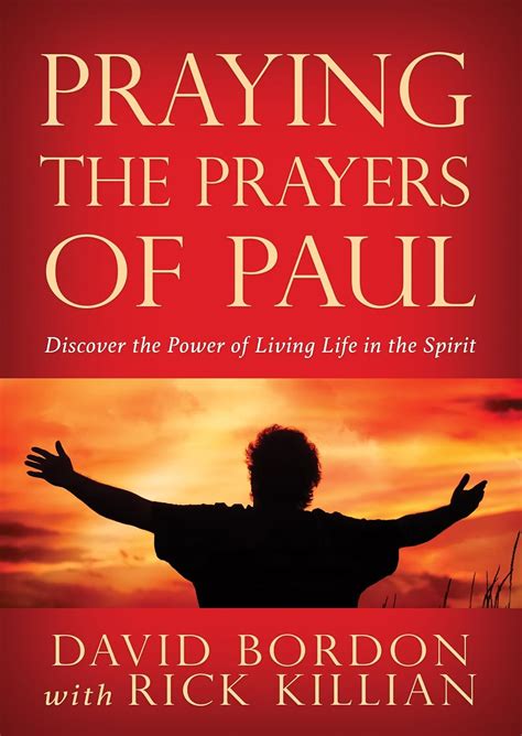 Praying the Prayers of Paul Discover the Power of Living Life in the Spirit Doc