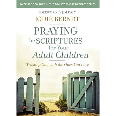 Praying the Scriptures for Your Adult Children Trusting God with the Ones You Love Kindle Editon