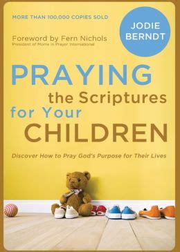 Praying the Scriptures for Your Children Discover How to Pray God's Kindle Editon