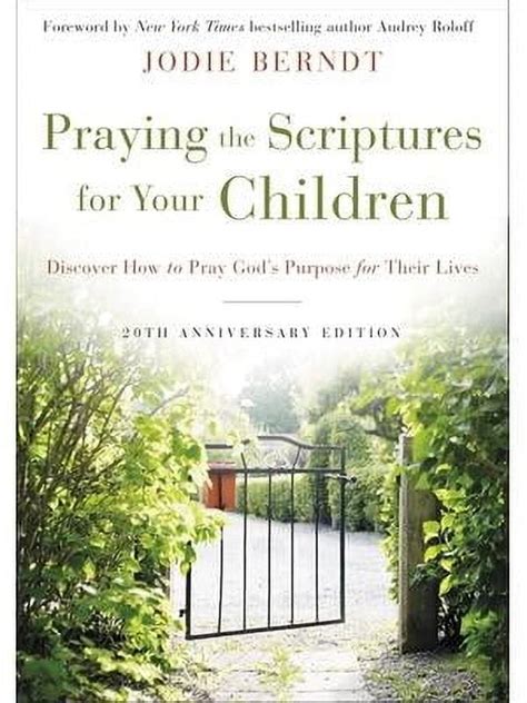 Praying the Scriptures for Your Children Discover How to Pray God's Kindle Editon