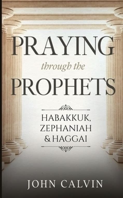 Praying through the Prophets Habakkuk Zephaniah and Haggai Doc