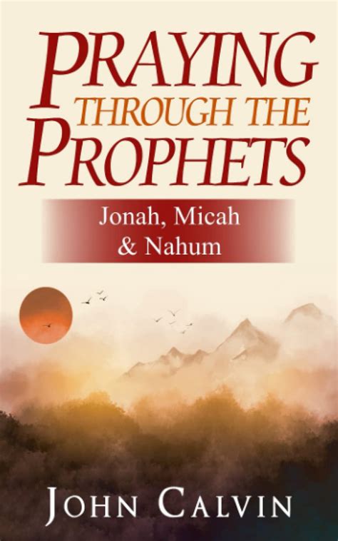 Praying through the Prophets Jonah Micah and Nahum PDF