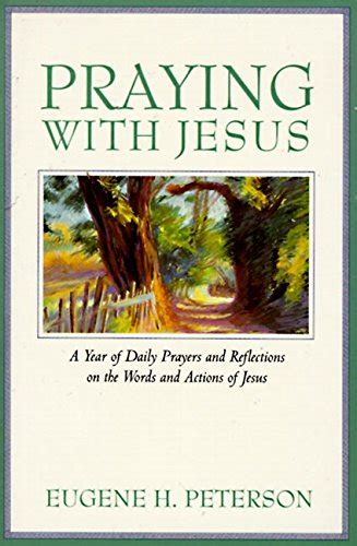 Praying with Jesus A Year of Daily Prayers and Reflections on the Words and Actions of Jesus Reader