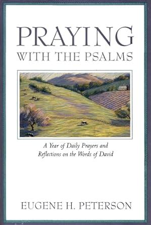 Praying with the Psalms A Year of Daily Prayers and Reflections on the Words of David Kindle Editon