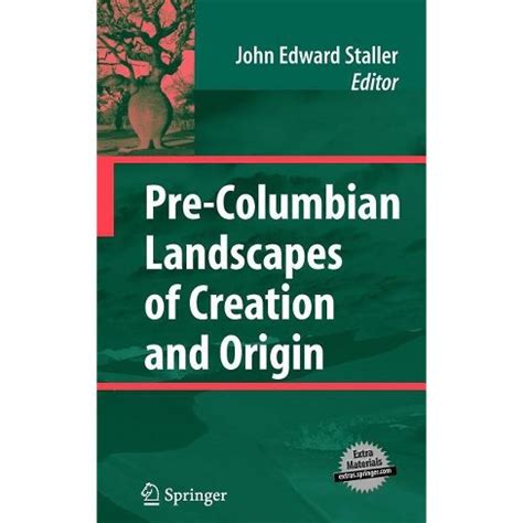 Pre-Columbian Landscapes of Creation and Origin 1st Edition Doc