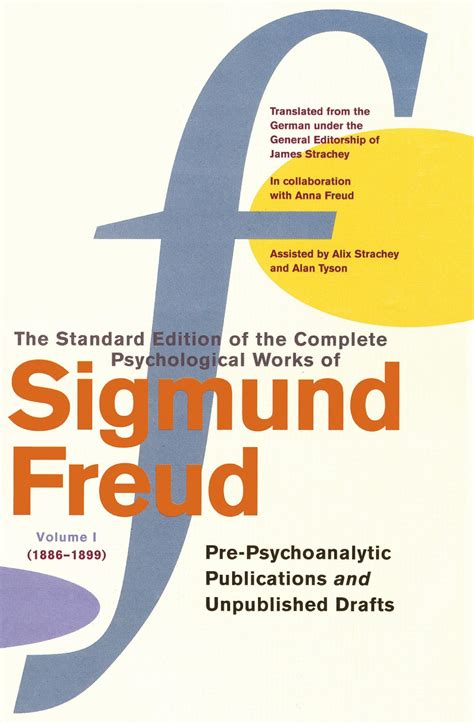 Pre-Psycho-Analytic Publications and Unpublished Drafts THE STANDARD EDITION OF THE COMPLETE PSYCHOLOGICAL WORKS OF SIGMUND FREUD Volume 1 Doc