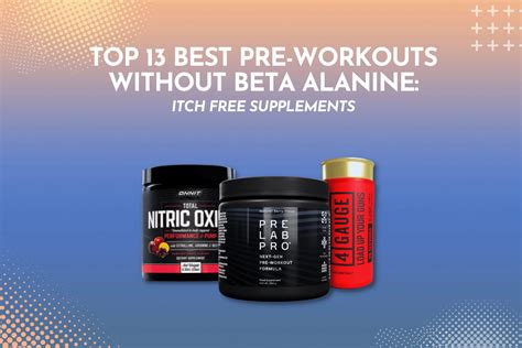 Pre-Workout Supplements Without Beta Alanine: A Comprehensive Guide