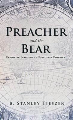 Preacher and the Bear Exploring Evangelism's Forgotten Frontier Kindle Editon