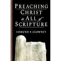 Preaching Christ in All of Scripture Kindle Editon