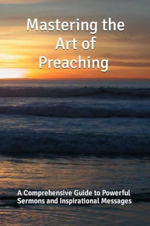 Preaching Power: Mastering the Art of Sermonic Excellence