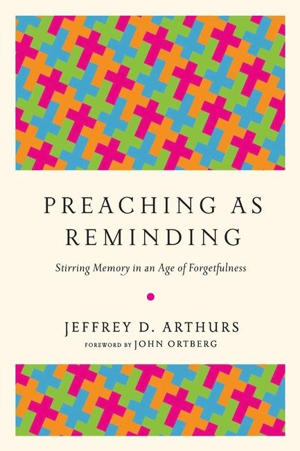 Preaching as Reminding Stirring Memory in an Age of Forgetfulness Reader