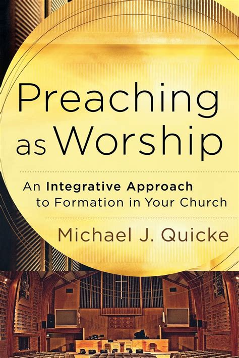 Preaching as Worship An Integrative Approach to Formation in Your Church Reader