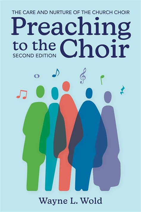 Preaching to the Choir: The Care and Nurture of the Church Choir Kindle Editon