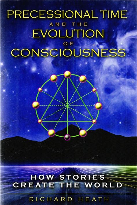Precessional Time and the Evolution of Consciousness How Stories Create the World Kindle Editon