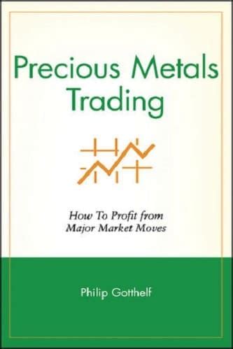 Precious Metals Trading : How To Forecast and Profit from Major Market Moves Kindle Editon