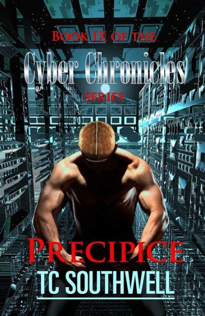 Precipice Book IX of The Cyber Chronicles series Volume 9 Doc