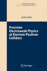 Precision Electroweak Physics at Electron-Positron Colliders 1st Edition Reader