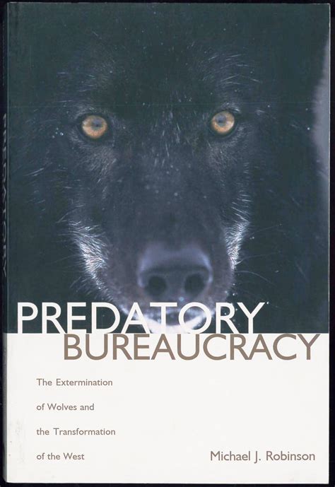 Predatory Bureaucracy: The Extermination of Wolves And the Transformation of the West Kindle Editon