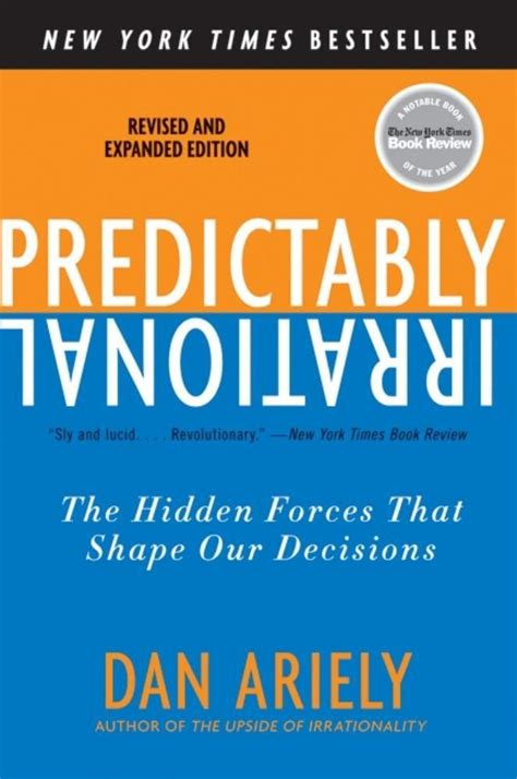 Predictably Irrational Revised and Expanded Edition The Hidden Forces That Shape Our Decisions Reader