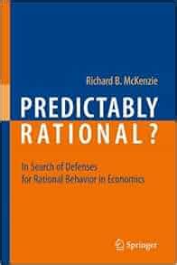Predictably Rational? In Search of Defenses for Rational Behavior in Economics PDF