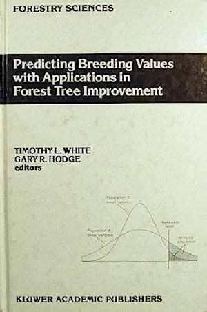 Predicting Breeding Values with Applications in Forest Tree Improvement 1st Edition Reader