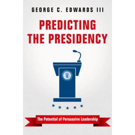 Predicting the Presidency The Potential of Persuasive Leadership Doc