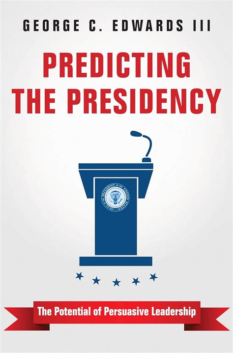 Predicting the Presidency The Potential of Persuasive Leadership Doc