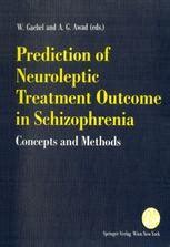 Prediction of Neuroleptic Treatment Outcome in Schizophrenia Concepts and Methods Doc