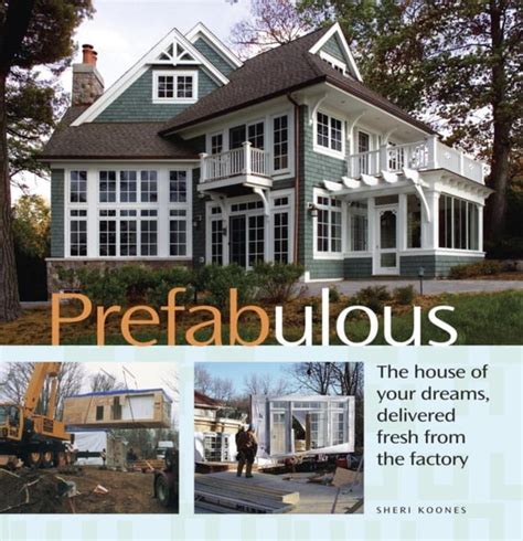 Prefabulous Prefabulous Ways to Get the Home of Your Dreams Reader