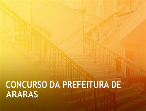 Prefeitura de Araras: Um Guia Abrangente para Cidadãos e Visitantes