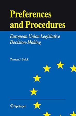 Preferences and Procedures European Union Legislative Decision-Making 1st Edition Doc