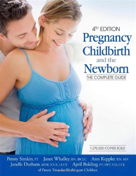 Pregnancy Childbirth and the Newborn The Complete Guide Doc